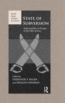 State of Subversion : Radical Politics in Punjab in the 20th Century