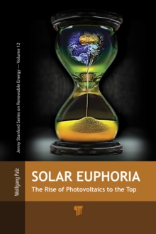 Solar Euphoria : The Rise of Photovoltaics to the Top