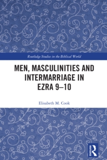 Men, Masculinities and Intermarriage in Ezra 9-10