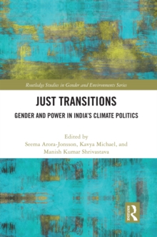 Just Transitions : Gender and Power in India's Climate Politics