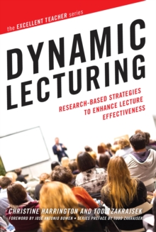 Dynamic Lecturing : Research-Based Strategies to Enhance Lecture Effectiveness