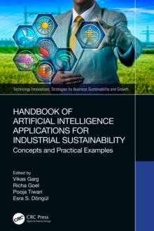 Handbook of Artificial Intelligence Applications for Industrial Sustainability : Concepts and Practical Examples