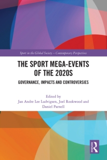 The Sport Mega-Events of the 2020s : Governance, Impacts and Controversies