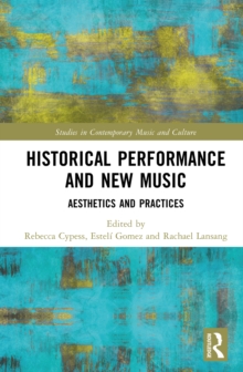 Historical Performance and New Music : Aesthetics and Practices