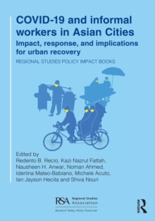 COVID-19 and informal workers in Asian cities : Impact, response, and implications for urban recovery