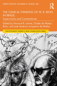The Clinical Thinking of W. R. Bion in Brazil : Supervisions and Commentaries