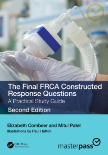 The Final FRCA Constructed Response Questions : A Practical Study Guide