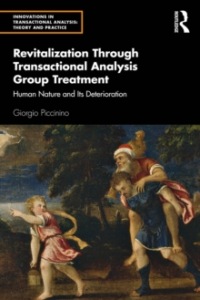 Revitalization Through Transactional Analysis Group Treatment : Human Nature and Its Deterioration