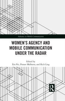Women's Agency and Mobile Communication Under the Radar