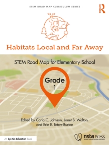 Habitats Local and Far Away, Grade 1 : STEM Road Map for Elementary School