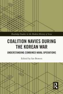 Coalition Navies during the Korean War : Understanding Combined Naval Operations