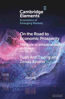 On the Road to Economic Prosperity : The Role of Infrastructure in Ghana