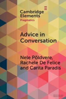 Advice in Conversation : Corpus Pragmatics Meets Mixed Methods