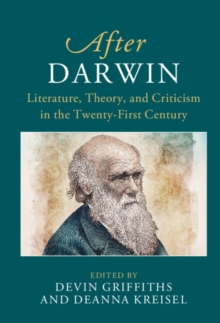 After Darwin : Literature, Theory, and Criticism in the Twenty-First Century