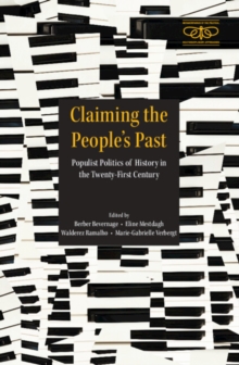 Claiming the People's Past : Populist Historicities and the Challenges to Historical Thinking