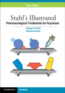 Stahl's Illustrated Pharmacological Treatments for Psychosis