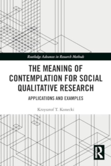 The Meaning of Contemplation for Social Qualitative Research : Applications and Examples