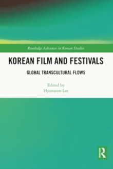 Korean Film and Festivals : Global Transcultural Flows