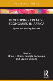 Developing Creative Economies in Africa : Spaces and Working Practices