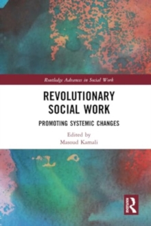 Revolutionary Social Work : Promoting Systemic Changes