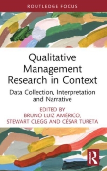 Qualitative Management Research in Context : Data Collection, Interpretation and Narrative