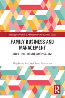 Family Business and Management : Objectives, Theory, and Practice