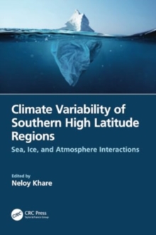 Climate Variability of Southern High Latitude Regions : Sea, Ice, and Atmosphere Interactions