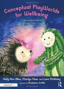 Conceptual PlayWorlds for Wellbeing : A Resource Book for the Lonely Little Cactus