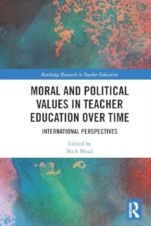 Moral and Political Values in Teacher Education over Time : International Perspectives