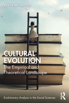 Cultural Evolution : The Empirical and Theoretical Landscape