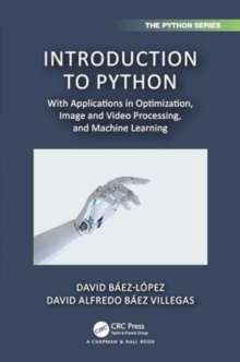 Introduction to Python : With Applications in Optimization, Image and Video Processing, and Machine Learning