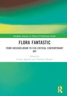 Flora Fantastic : From Orchidelirium to Ecocritical Contemporary Art