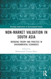 Non-Market Valuation in South Asia : Bridging Theory and Practice in Environmental Economics