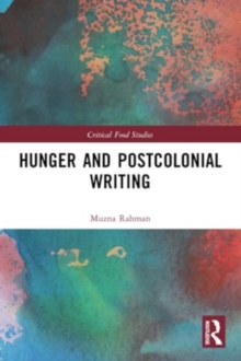 Hunger and Postcolonial Writing