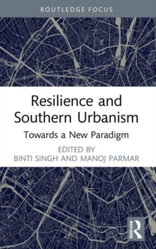 Resilience and Southern Urbanism : Towards a New Paradigm
