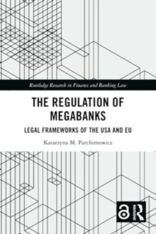 The Regulation of Megabanks : Legal frameworks of the USA and EU
