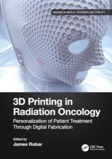 3D Printing in Radiation Oncology : Personalization of Patient Treatment Through Digital Fabrication