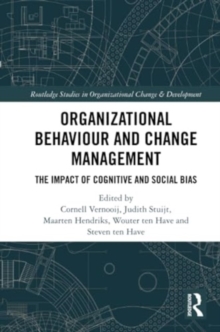 Organizational Behaviour and Change Management : The Impact of Cognitive and Social Bias