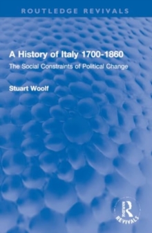 A History of Italy 1700-1860 : The Social Constraints of Political Change