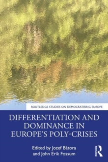 Differentiation and Dominance in Europe’s Poly-Crises