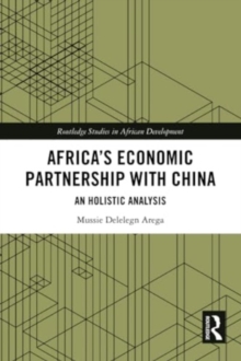 Africa’s Economic Partnership with China : An Holistic Analysis