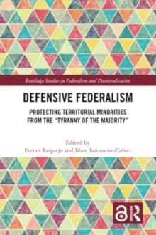 Defensive Federalism : Protecting Territorial Minorities from the 