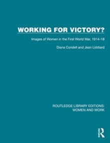 Working for Victory? : Images of Women in the First World War, 1914–18
