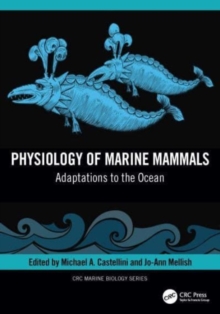 Physiology of Marine Mammals : Adaptations to the Ocean