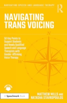 Navigating Trans Voicing : 50 Key Points to Support Students and Newly Qualified Speech and Language Therapists with Gender-Affirming Voice Therapy