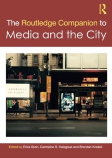 The Routledge Companion to Media and the City