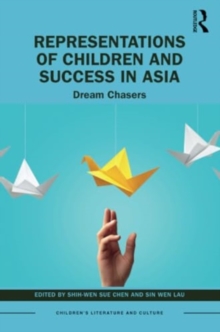 Representations of Children and Success in Asia : Dream Chasers