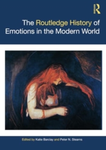 The Routledge History of Emotions in the Modern World