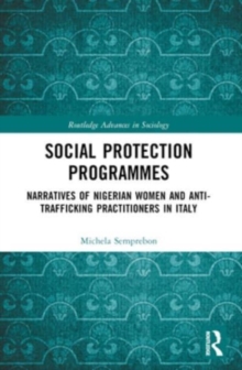 Social Protection Programmes : Narratives of Nigerian Women and Anti-Trafficking Practitioners in Italy