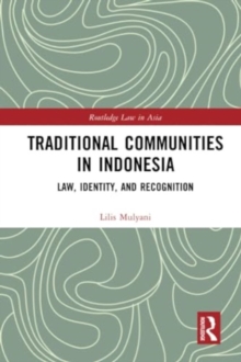 Traditional Communities in Indonesia : Law, Identity, and Recognition